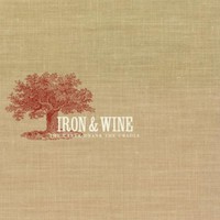 Iron & Wine, The Creek Drank the Cradle