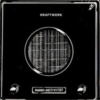 Kraftwerk, Radio-Aktivitat