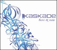 Kaskade, Here and Now
