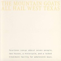 The Mountain Goats, All Hail West Texas