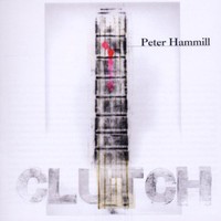 Peter Hammill, Clutch