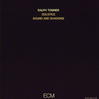 Ralph Towner, Solstice, Sound and Shadows