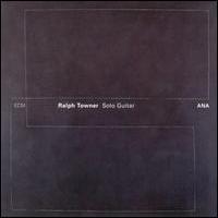 Ralph Towner, Solo Guitar - Ana