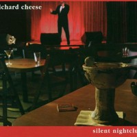 Richard Cheese, Silent Nightclub