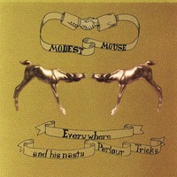 Modest Mouse, Everywhere and His Nasty Parlour Tricks
