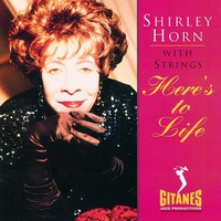 Shirley Horn, Here's to Life