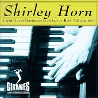 Shirley Horn, Light Out of Darkness