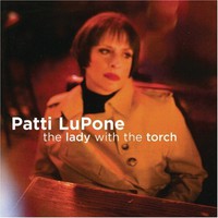 Patti LuPone, The Lady With the Torch