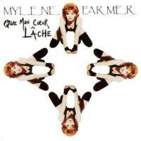 Mylene Farmer, Que mon coeur lache
