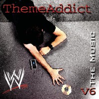 Various Artists, WWE: The Music, Volume 6: ThemeAddict