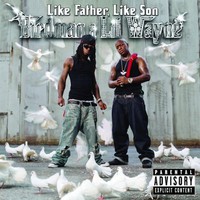 Birdman & Lil Wayne, Like Father, Like Son