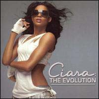 Ciara, The Evolution