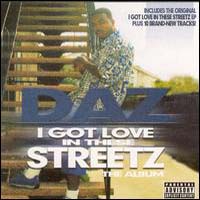 Daz Dillinger, I Got Love In These Streetz