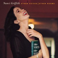 Nanci Griffith, Other Voices - Other Rooms