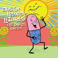 Austin Lounge Lizards, The Drugs I Need