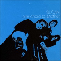 Sloan, One Chord to Another