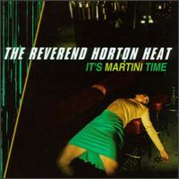 Reverend Horton Heat, It's Martini Time