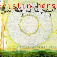 Kristin Hersh, Murder, Misery and Then Goodnight