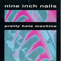 Nine Inch Nails, Pretty Hate Machine