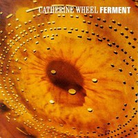 Catherine Wheel, Ferment