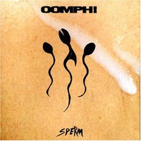 Oomph!, Sperm