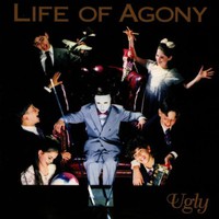Life of Agony, Ugly