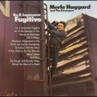 Merle Haggard, I'm a Lonesome Fugitive (With the Strangers)