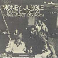 Duke Ellington, Money Jungle (With Max Roach And Charles Mingus)