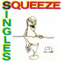 Squeeze, Singles: 45's and Under