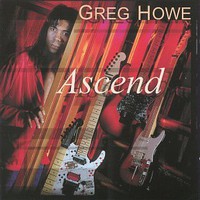 Greg Howe, Ascend