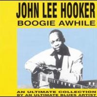 John Lee Hooker, Boogie Awhile