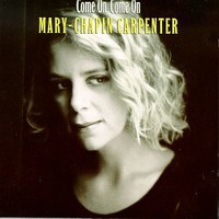 Mary Chapin Carpenter, Come On Come On