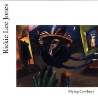 Rickie Lee Jones, Flying Cowboys