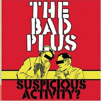 The Bad Plus, Suspicious Activity?