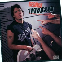 George Thorogood & The Destroyers, Born to Be Bad