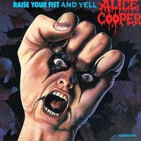 Alice Cooper, Raise Your Fist and Yell