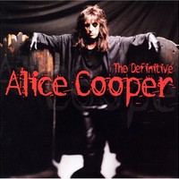 Alice Cooper, The Definitive Alice Cooper