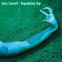 Jerry Cantrell, Degradation Trip