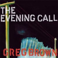 Greg Brown, The Evening Call