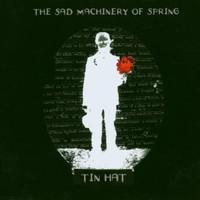 Tin Hat, The Sad Machinery of Spring