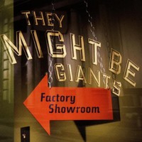 They Might Be Giants, Factory Showroom