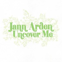 Jann Arden, Uncover Me