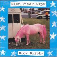 East River Pipe, Poor Fricky