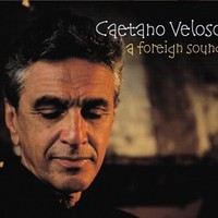 Caetano Veloso, A Foreign Sound