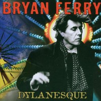 Bryan Ferry, Dylanesque