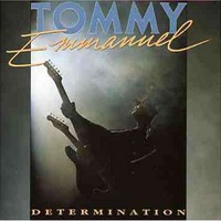 Tommy Emmanuel, Determination