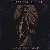 Comeback Kid, Wake the Dead