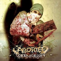 Aborted, Goremageddon: The Saw and the Carnage Done