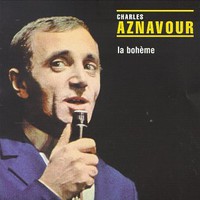 Charles Aznavour, La Boheme