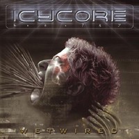 Icycore, Wetwired